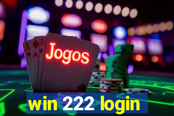 win 222 login